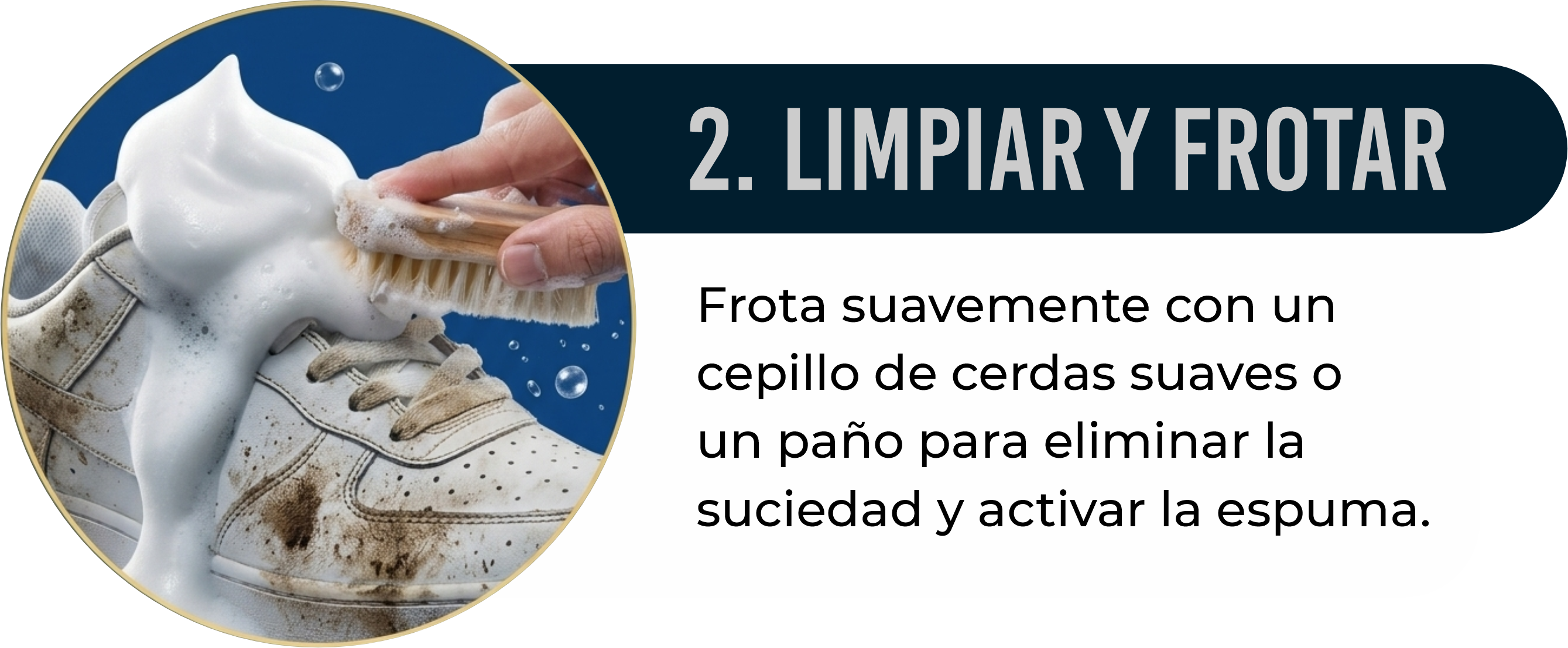 Paso 2: Frotar y limpiar con cepillo de cerdas suaves